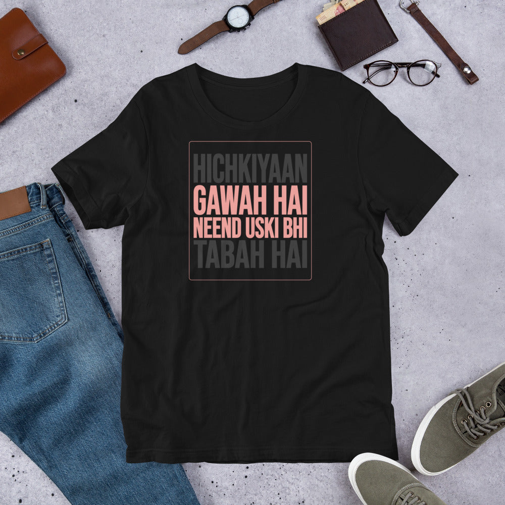 Hichkiyaan Gawah Hai Hindi Quote Tee