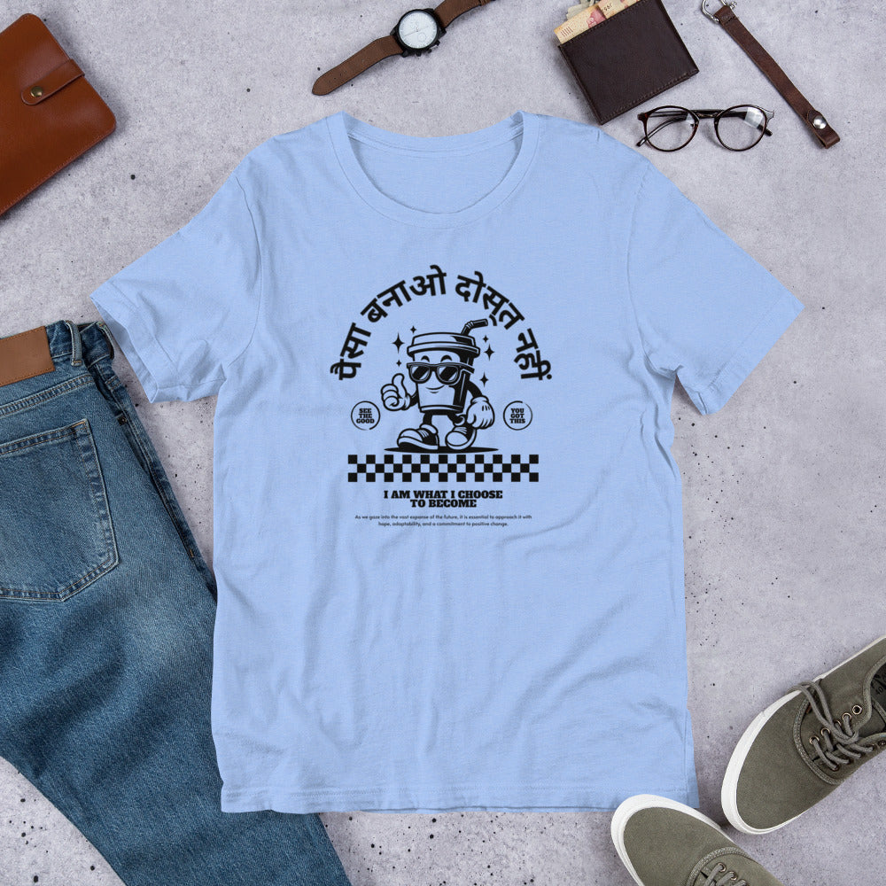 Paise Banao Dosti Nahi Hindi Quote Tee